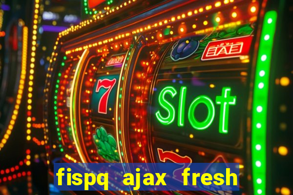 fispq ajax fresh limpeza profunda